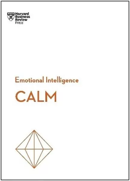 Calm. HBR Emotional Intelligence Series - tantis.pl