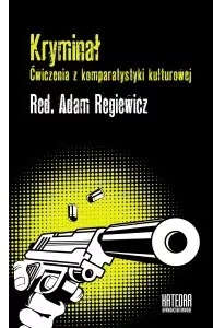 Kryminał. Ćwiczenia z komparatystyki kulturowej - tantis.pl