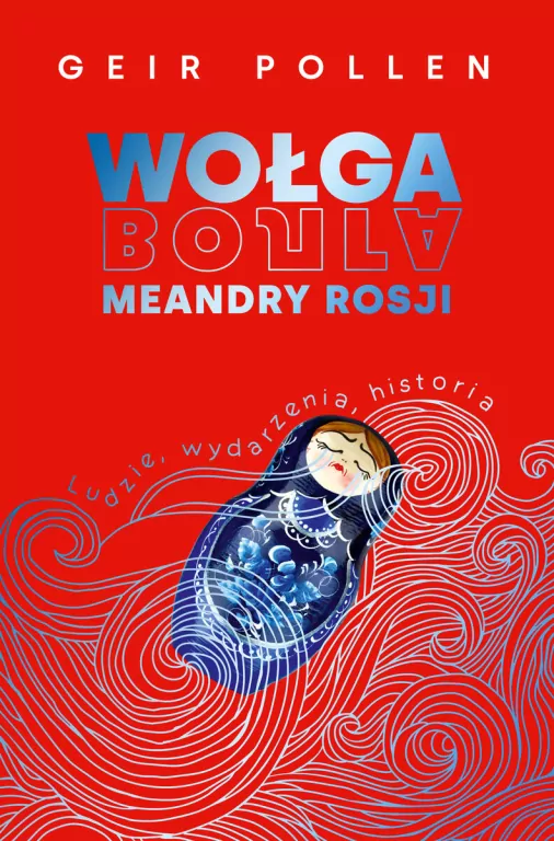 Wołga. Meandry Rosji. Ludzie, wydarzenia, historia - tantis.pl