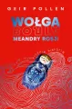 Wołga. Meandry Rosji. Ludzie, wydarzenia, historia - tantis.pl