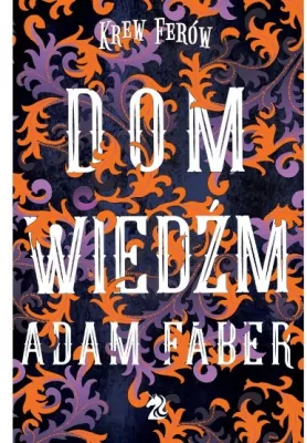 Dom Wiedźm. Krew Ferów. Tom 2