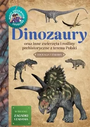 Dinozaury. Młody Obserwator Przyrody - tantis.pl