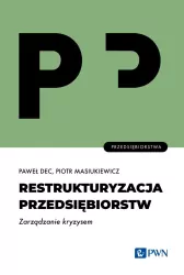 Restrukturyzacja przedsiębiorstw. Zarządzanie kryzysem