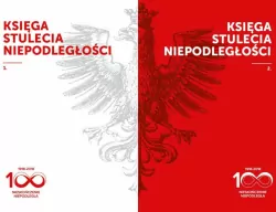 Księga Stulecia Niepodległości. Tom 1 i 2