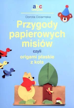 Przygody papierowych misiów czyli origami płaskie z koła - tantis.pl