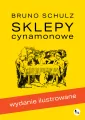 Sklepy cynamonowe. Wydanie ilustrowane - tantis.pl