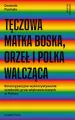 Tęczowa Matka Boska, orzeł i polka walcząca - tantis.pl