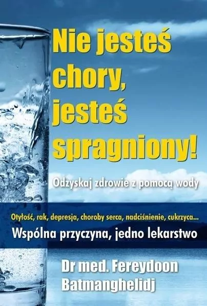 Nie jesteś chory, jesteś spragniony! - tantis.pl