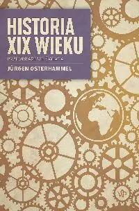 Historia XIX wieku. Przeobrażenie świata - tantis.pl