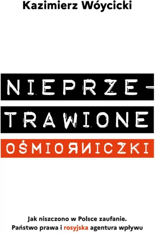 Nieprzetrawione ośmiorniczki. Jak niszczono w Polsce zaufanie. Państwo Prawa i rosyjska agentura wpływu - tantis.pl