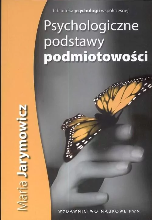 Psychologiczne podstawy podmiotowości - tantis.pl