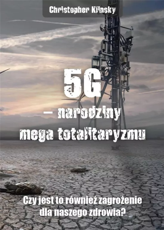 5G - narodziny mega totalitaryzmu. Czy jest to również zagrożenie dla naszego zdrowia? - tantis.pl