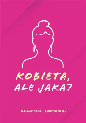 Kobieta, ale jaka?