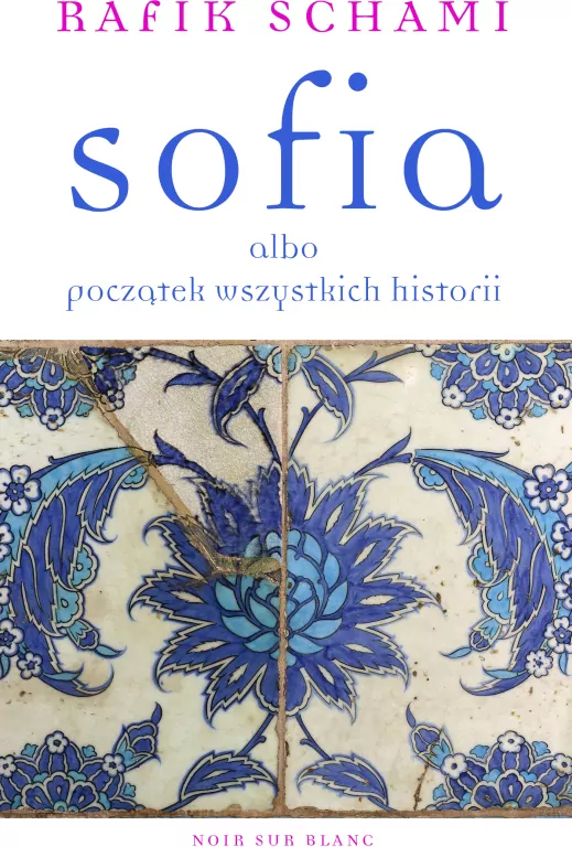 Sofia albo początek wszystkich historii. - tantis.pl