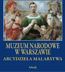Muzeum Narodowe w Warszawie. Arcydzieła Malarstwa