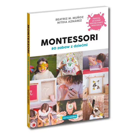 Montessori. 80 zabaw z dziećmi. Samo Sedno - tantis.pl