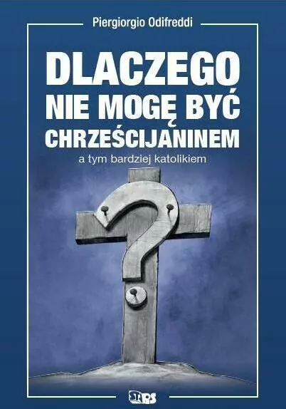 Dlaczego nie mogę być chrześcijaninem, a tym bardziej katolikiem - tantis.pl
