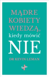 Mądre kobiety wiedzą kiedy mówić nie