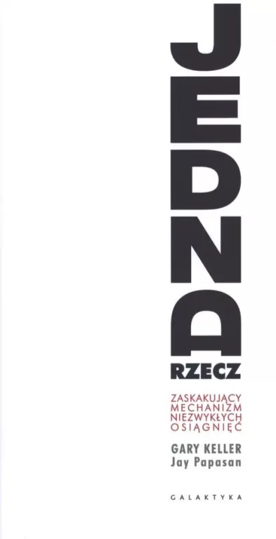 Jedna rzecz. Zaskakujący mechanizm niezwykłych osiągnięć - tantis.pl