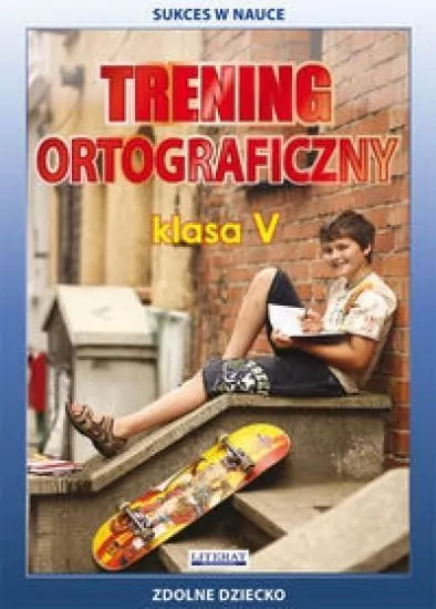 Trening ortograficzny. Klasa 5 - tantis.pl