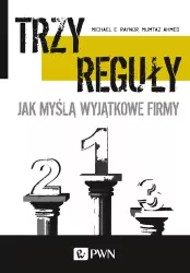 Trzy reguły. Jak myślą wyjątkowe firmy