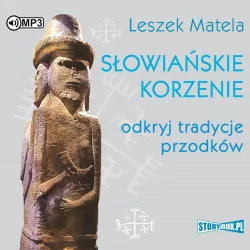 Słowiańskie korzenie. Odkryj tradycje przodków. Audiobook