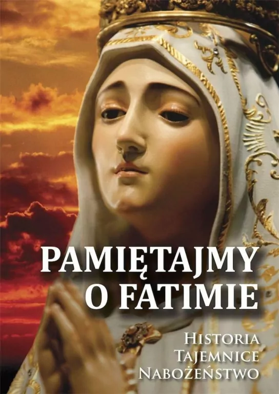 Pamiętajmy o Fatimie - tantis.pl