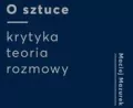 O sztuce. Krytyka, teoria, rozmowy - tantis.pl
