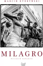Milagro. Dziennik kubański