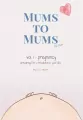 Mums to Mums (and Dads). Pregnancy - preparing for a revolution in your life - tantis.pl