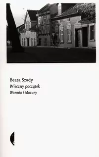 Wieczny początek. Warmia i Mazury - tantis.pl