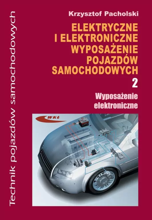 Elektryczne i elektroniczne wyposażenie pojazdów samochodowych. Część 2 - tantis.pl