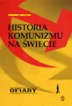 Historia komunizmu na świecie. Ofiary. Tom 2 - tantis.pl