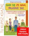 Baw się ze mną właśnie tak. Książka - tantis.pl