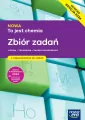 NOWA To jest chemia 1. Zakres rozszerzony. Zbiór zadań. Liceum i technikum. Nowa edycja - tantis.pl