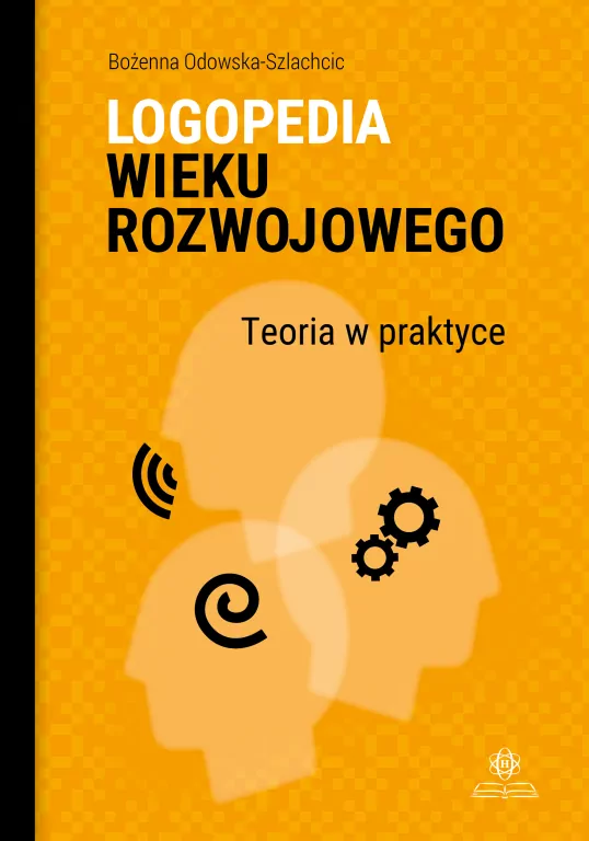 Logopedia wieku rozwojowego. Teoria w praktyce - tantis.pl