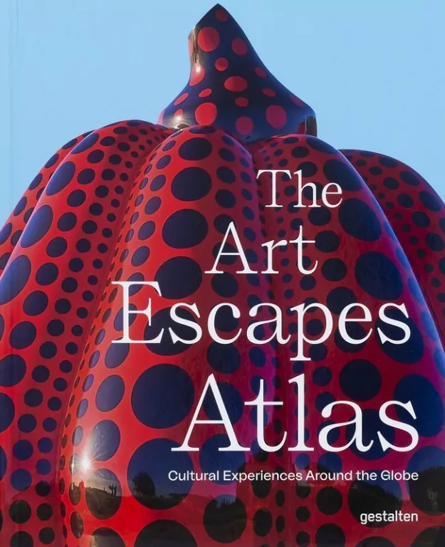 The Art Escapes Atlas, Cultural Experiences Around the Globe - tantis.pl