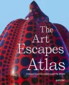 The Art Escapes Atlas, Cultural Experiences Around the Globe - tantis.pl
