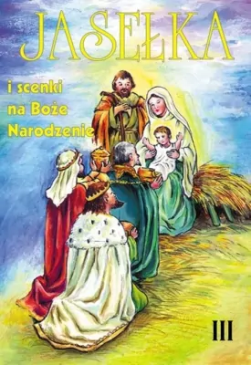 Jasełka i scenki na Boże Narodzenie. Tom 3