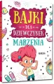 Bajki dla dziewczynek. Marzenia. 64 strony w kolorze - tantis.pl