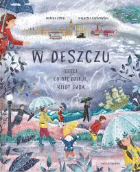 W deszczu, czyli co się dzieje, kiedy pada