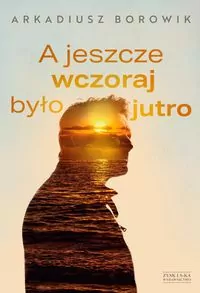 A jeszcze wczoraj było jutro - tantis.pl
