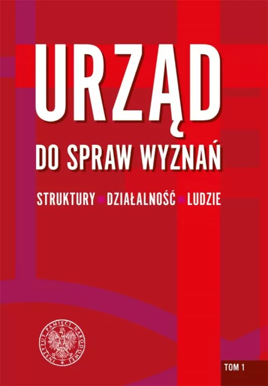 Urząd do spraw Wyznań. Tom 1 - tantis.pl