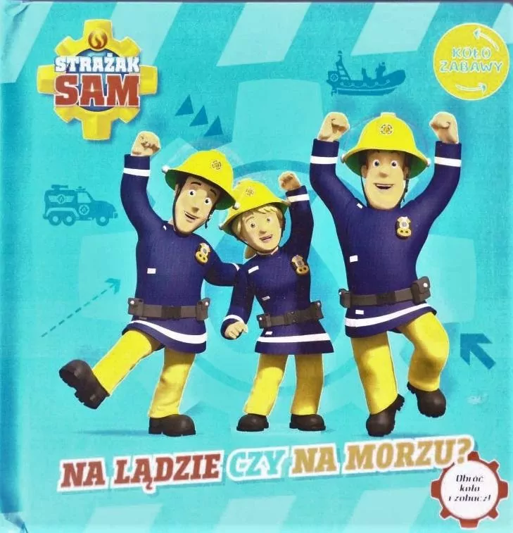 Strażak Sam. Koło Zabawy część nr 1 Na lądzie czy na morzu? - tantis.pl