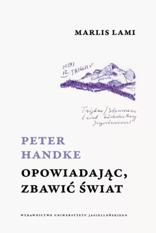 Peter Handke. Opowiadając, zbawić świat - tantis.pl