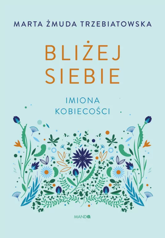 Bliżej siebie. Imiona kobiecości - tantis.pl