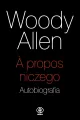 A propos niczego. Autobiografia Woody Allen - tantis.pl