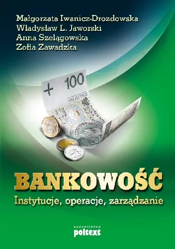 Bankowość. Instytucje, operacje, zarządzanie - tantis.pl