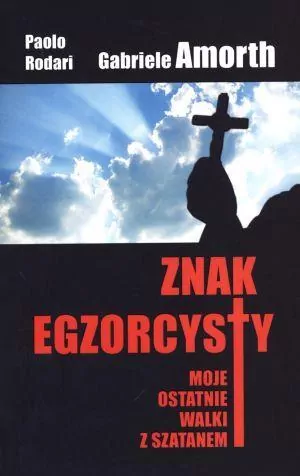 Znak egzorcysty. Moje ostatnie walki w szatanem - tantis.pl