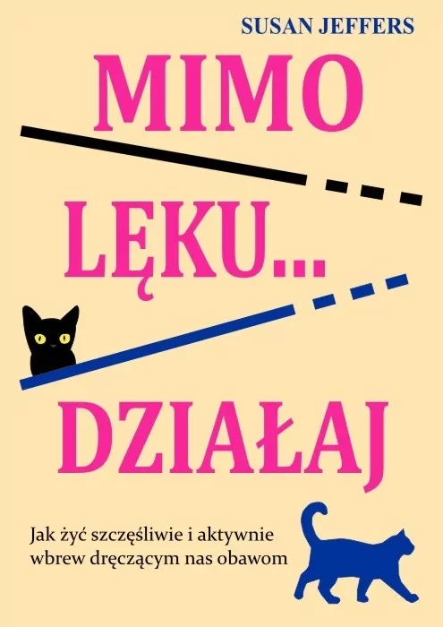 Mimo lęku... działaj. Jak żyć szczęśliwie... - tantis.pl